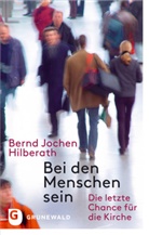 Bernd J Hilberath, Bernd J. Hilberath, Bernd Jochen Hilberath - Bei den Menschen sein