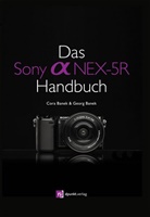 Cor Banek, Cora Banek, Georg Banek - Das Sony Alpha NEX-5R Handbuch