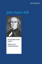 Ulrike Ackermann, John S Mill, John St. Mill, John Stuart Mill, Harriet Taylor, Ackerman... - Ausgewählte Werke - 2: Bildung und Selbstentfaltung