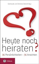 Clemens Steindl, Gertraude Steindl, Steindl, Clemens Steindl, Gertraud Steindl, Gertraude Steindl - Heute noch heiraten?