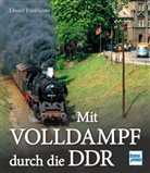 Edward Broekhuizen, Edward H Broekhuizen - Mit Volldampf durch die DDR