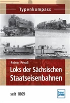 Reiner Preuß - Loks der Sächsischen Staatseisenbahnen; .