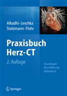 Alkadh, Hatem Alkadhi, Thomas Flohr, Leschk, Sebastia Leschka, Sebastian Leschka... - Praxisbuch Herz-CT