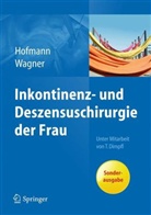 Hofman, Raine Hofmann, Rainer Hofmann, Wagne, WAGNER, Uwe Wagner - Inkontinenz- und Deszensuschirurgie der Frau