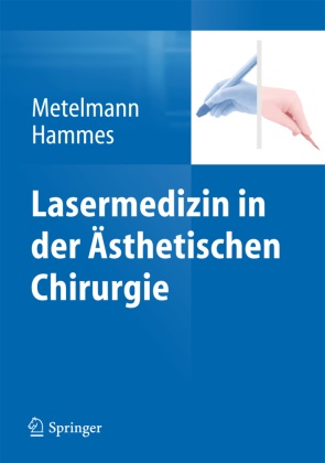 Hamme, Hammes, Hammes, Stefan Hammes, Metelman, … - Lasermedizin in der Ästhetischen Chirurgie
