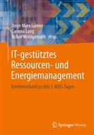 Mar Gómez, Lan, Corinn Lang, Corinna Lang, Corinna V. Lang, Jorge Marx Gómez... - IT-gestütztes Ressourcen- und Energiemanagement