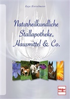 Kaja Grundmeyer, Kaja Kreiselmeier - Naturheilkundliche Stallapotheke, Hausmittel & Co.