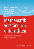 Allmendinge, Henrike Allmendinger, Lengnin, Katj Lengnink, Katja Lengnink, Vohns u a... - Mathematik verständlich unterrichten