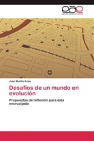 Juan Murillo Arias - Desafíos de un mundo en evolución