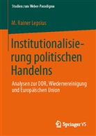 M Rainer Lepsius, M. Rainer Lepsius - Institutionalisierung politischen Handelns