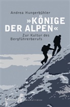 Andrea Hungerbühler - »Könige der Alpen«