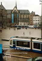 Kari Bijsterveld, Karin Bijsterveld - Soundscapes of the Urban Past