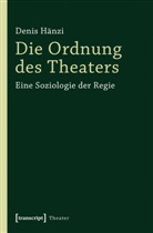 Denis Hänzi - Die Ordnung des Theaters