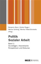 Benjamin Benz, Günter Rieger, Werner Schönig, Benjamin Benz, Günte Rieger, Günter Rieger... - Politik Sozialer Arbeit. Bd.1