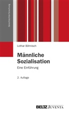 Lothar Böhnisch - Männliche Sozialisation