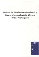 Sarastro Gmbh - Meister im Straßenbau-Handwerk - Das prüfungsrelevante Wissen