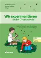 Petr Baisch, Petra Baisch, Silk Braun, Silke Braun, Michael Gebauer, Michael u a Gebauer... - Wir experimentieren in der Grundschule - Tl.3: Pflanzen und Tiere
