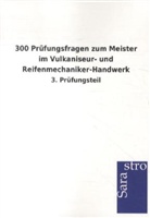 Sarastro Gmbh - 300 Prüfungsfragen zum Meister im Vulkaniseur- und Reifenmechaniker-Handwerk - 3. Prüfungsteil