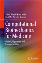 Poul M F Nielsen, Karo Miller, Karol Miller, Poul M. F. Nielsen, Poul M.F. Nielsen, Adam Wittek - Computational Biomechanics for Medicine
