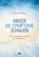 Ferenc Posa, Ferenc Pósa - Hinter die Symptome schauen