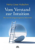 Heinz Uwe Hobohm, Heinz-U Hobohm, Heinz-Uwe Hobohm - Vom Verstand zur Intuition