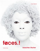 Margit Zuckriegl, Mathias Braschler, Monika Fischer, Johan Feilacher, Johann Feilacher, Margit Zuckriegl - faces.!