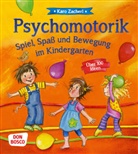 Karo Zacherl - Psychomotorik. Spiel, Spaß und Bewegung im Kindergarten