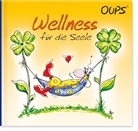 Kurt Hörtenhuber, Günter Bender - Oups - Wellness für die Seele