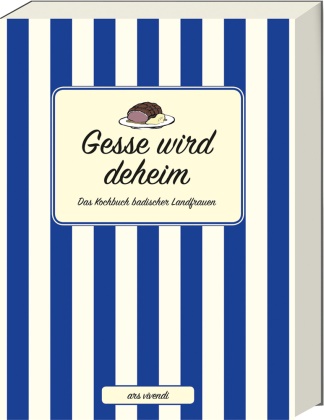 Svetlana Handschuh - Gesse wird deheim - Das Kochbuch badischer Landfrauen