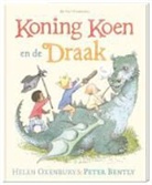 Peter Bently, Helen Oxenbury - Koning Koen en de draak