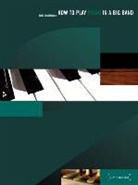 Bill Dobbins - How to Play Piano in a Big Band