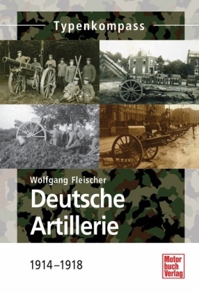 Wolfgang Fleischer - Deutsche Artillerie - 1914-1918