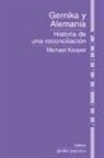 Michael Kasper - Gernika y Alemania : historia de una reconciliación