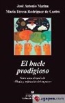 José Antonio Marina, María Teresa Rodríguez de Castro - El bucle prodigioso : veinte años después de "Elogio y refutación del ingenio"
