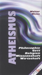 Walter Weiss - Atheismus