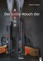 Heidrun Bücker - Der kalte Hauch der Rache