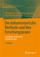Bohnsac, Ralf Bohnsack, Nentwig-Geseman, Iri Nentwig-Gesemann, Iris Nentwig-Gesemann, Nohl... - Die dokumentarische Methode und ihre Forschungspraxis