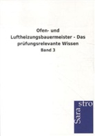 Sarastro Gmbh - Ofen- und Luftheizungsbauermeister - Das prüfungsrelevante Wissen