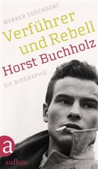 Werner Sudendorf - Verführer und Rebell. Horst Buchholz