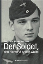 Richter Johansen, Gunnar W. Richter Johansen, Gunnar Walter Richter Johansen - Der Soldat, den niemand haben wollte
