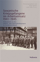 Rol Keller, Rolf Keller, Rolf Keller (Dr.), Petry, Petry, Silke Petry - Sowjetische Kriegsgefangene im Arbeitseinsatz 1941-1945