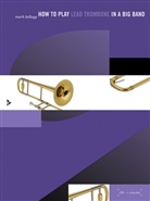 Mark Kellog, Mark Kellogg - How to play Lead Trombone in a Big Band, w. Audio-CD