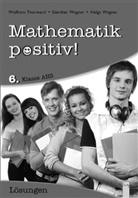 Günther Wagner, Günther (HR Wagner, Günther (HR) Wagner, Helga Wagner - Mathematik positiv!, Neuausgabe für die Zentralmatura 2014: 6. Klasse AHS, Lösungen