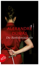 Alexandre Dumas - Die Bartholomäusnacht