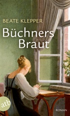 Beate Klepper - Büchners Braut