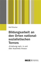 Wolf Ritscher - Bildungsarbeit an den Orten nationalsozialistischen Terrors