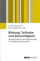 Christian Spatscheck, Sabine Wagenblass, Christia Spatscheck, Christian Spatscheck, Wagenblass, Sabine Wagenblass - Bildung, Teilhabe und Gerechtigkeit