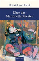 Heinrich von Kleist - Über das Marionettentheater