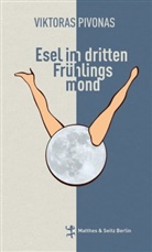 Viktoras Pivonas - Esel im dritten Frühlingsmond
