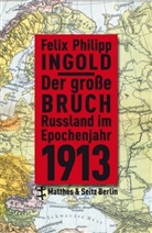 Felix P Ingold, Felix Ph. Ingold, Felix Philipp Ingold - Der große Bruch